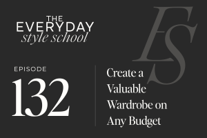 Create a Valuable Wardrobe on Any Budget