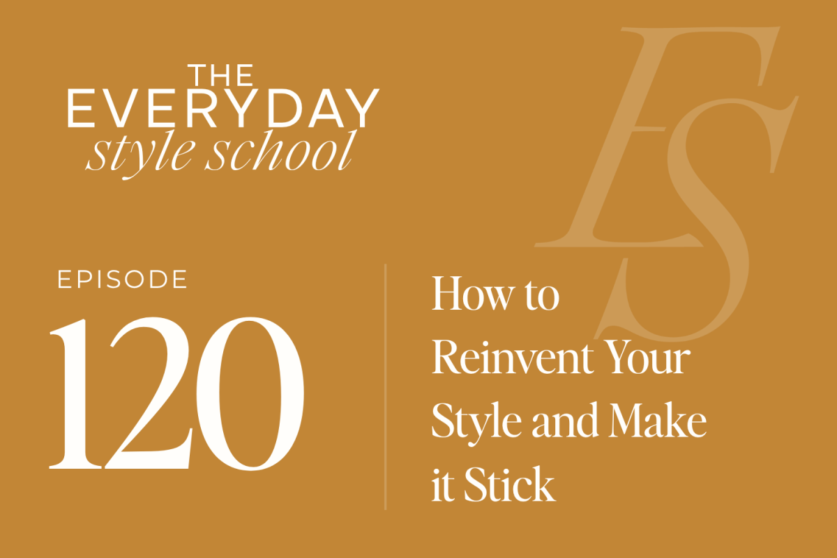 How to Reinvent Your Style and Make It Stick 1