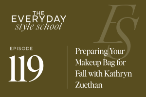 Preparing Your Makeup Bag for Fall with Kathryn Zuethen