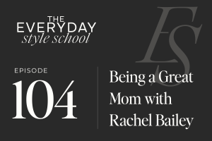 Being a Great Mom with Rachel Bailey