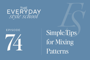Ep 74 Simple Tips for Mixing Patterns
