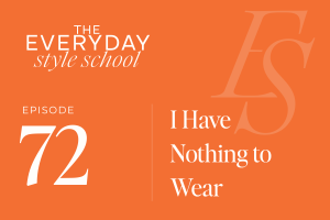 Ep 72 I Have Nothing to Wear