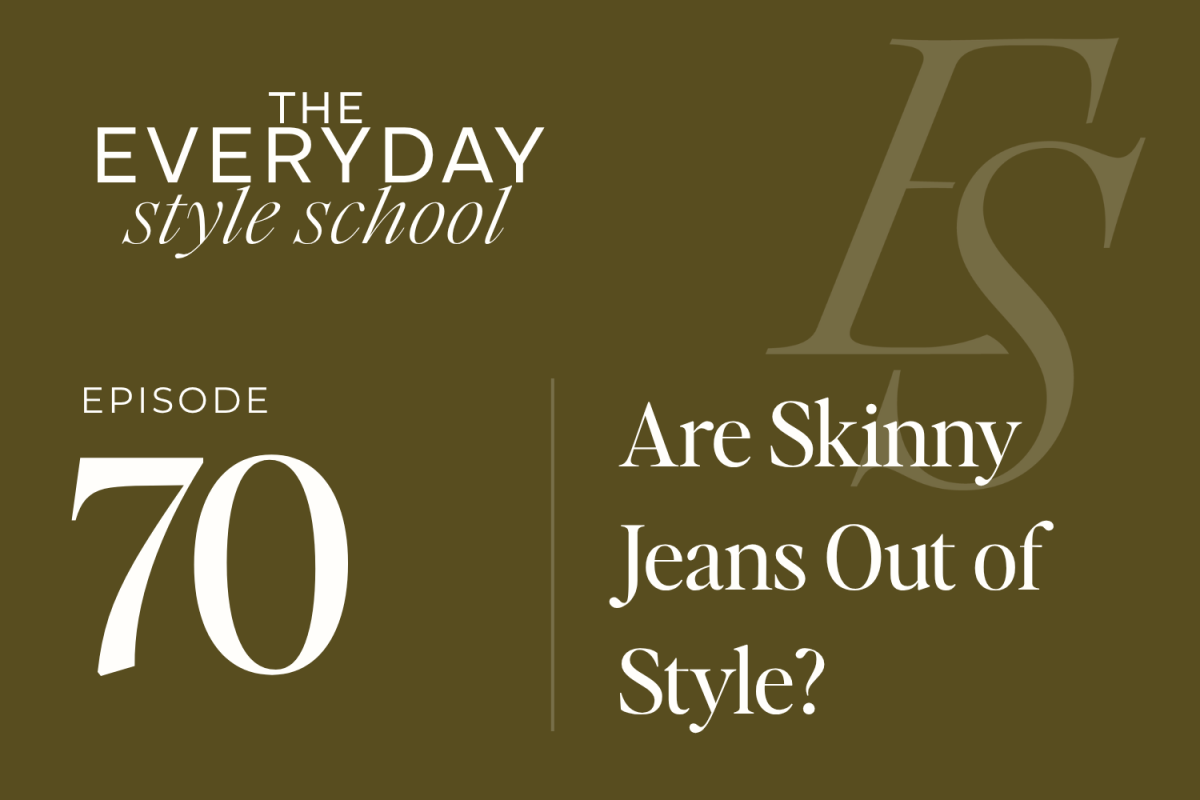 Ep 70 Are Skinny Jeans Out of Style? 1