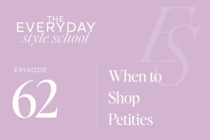 Ep 62 When to Shop Petites