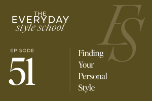 Ep 51 Finding Your Personal Style