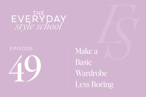 Ep 49 Office Hours Make a Basic Wardrobe Less Boring