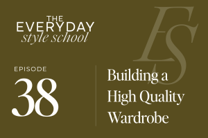 Ep 38 Building a High Quality Wardrobe