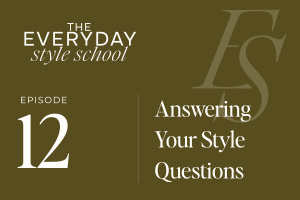 Ep. 12 – Your Style Questions Answered