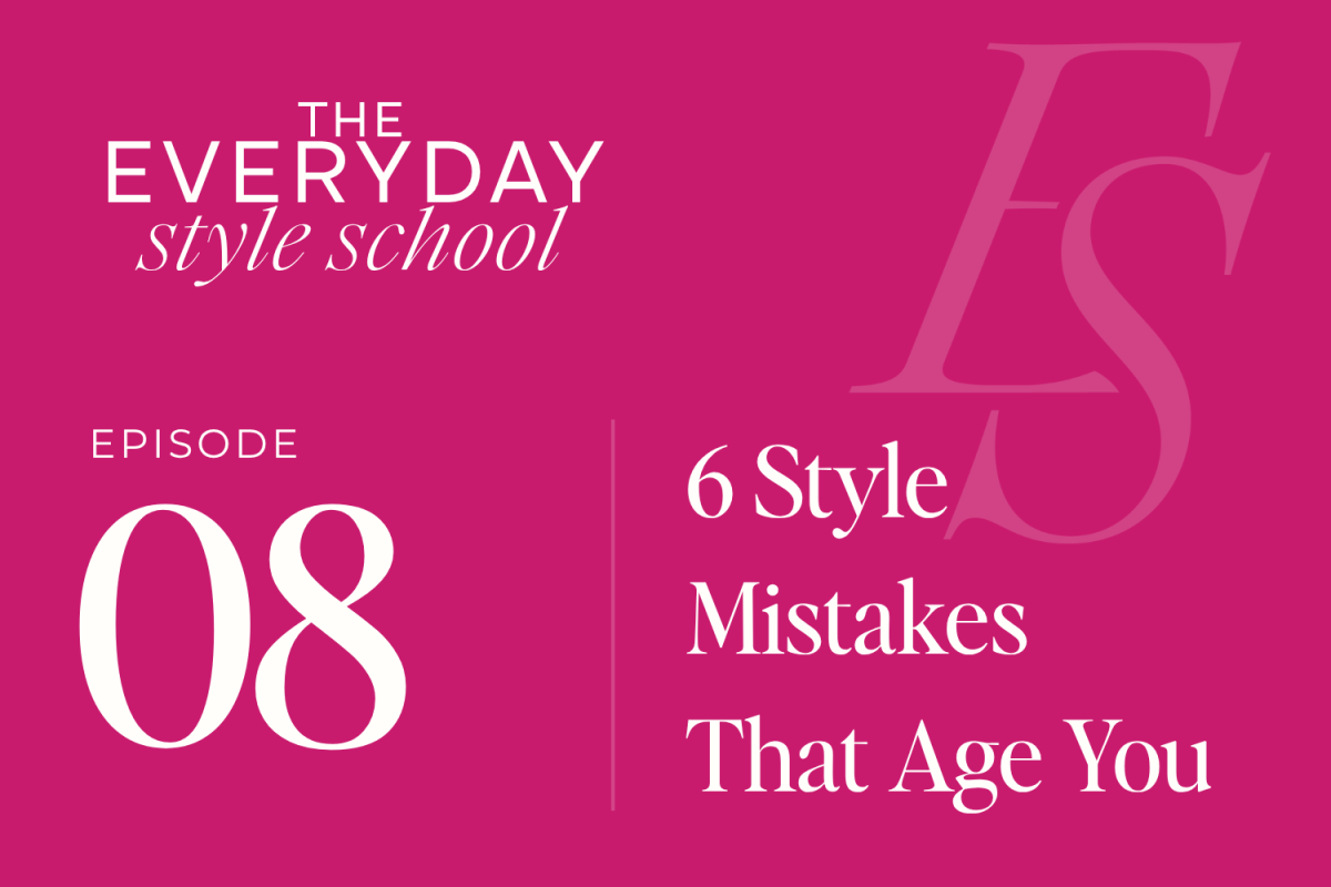 Ep. 08 6 Style Mistakes That Age You 1