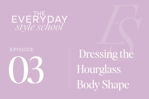Ep 03 Dressing the Hourglass Body Type