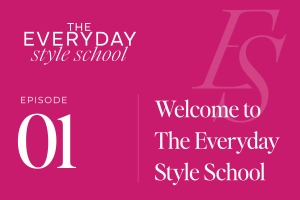 Ep. 01 Welcome to the Everyday Style School Podcast
