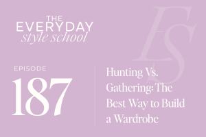 Hunting vs Gathering: The Best Way to Build a Wardrobe