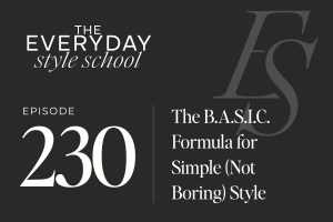 The B.A.S.I.C. Formula for Simple (Not Boring) Style