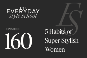 5 Habits of Super Stylish Women