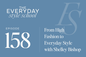 From High Fashion to Everyday Style with Shelly Bishop