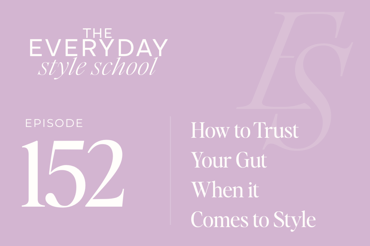 How to Trust Your Gut When It Comes to Style 1