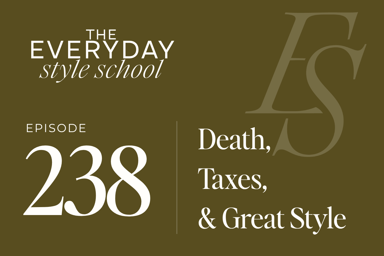 Death, Taxes, and Great Style 1